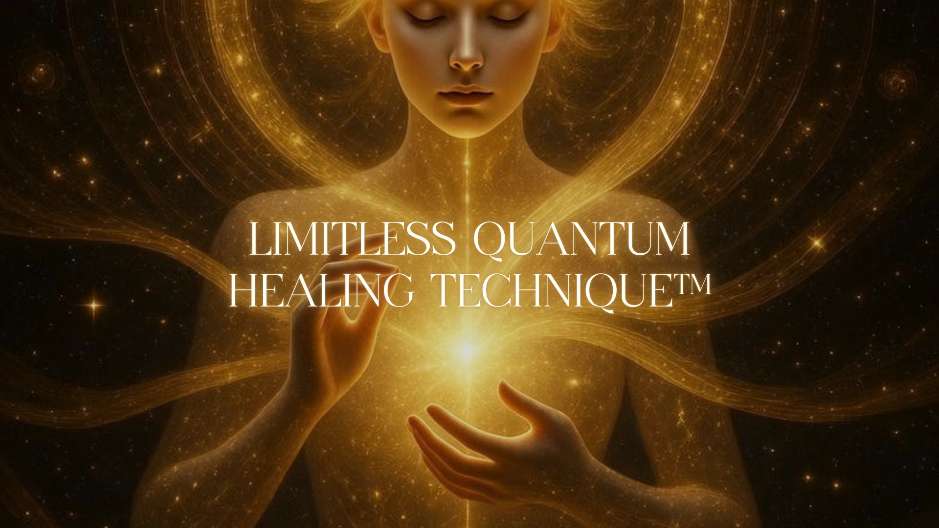 LIMITLESS QUANTUM HEALING TECHNIQUE 